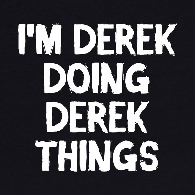 I'm Derek doing Derek things by hoopoe